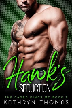 Hawk's Seduction: A Bad Boy Motorcycle Club Romance - The Caged Kings MC, #2
