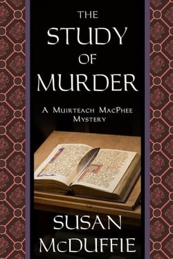 The Study of Murder - Muirteach MacPhee Mysteries, #3