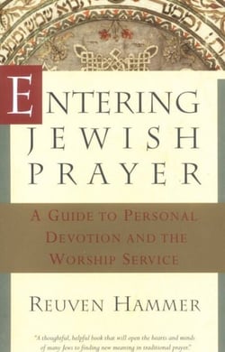 Entering Jewish Prayer - A Guide to Personal Devotion and the Worship Service