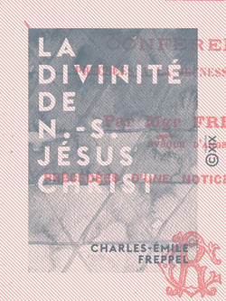 La Divinité de N.-S. Jésus Christ - Conférences prêchées à la jeunesse des écoles