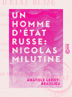 Un homme d'État russe : Nicolas Milutine - D'après sa correspondance inédite