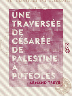 Une traversée de Césarée de Palestine à Putéoles - Au temps de saint Paul