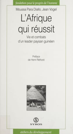 L'Afrique qui réussit - Vie et combats d'un leader paysan guinéen