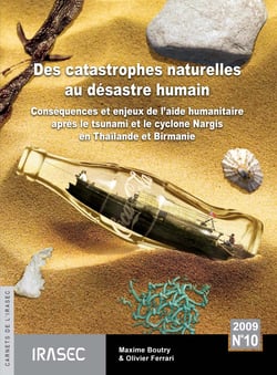 Des catastrophes naturelles au désastre humain - Conséquences et enjeux de l’aide humanitaire après le tsunami et le cyclone Nargis en Thaïlande et Birmanie