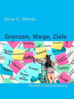 Grenzen, Wege, Ziele - Persönlichkeitsentwicklung