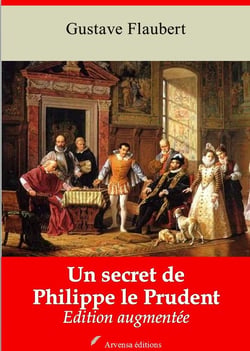 Un secret de Philippe le prudent – suivi d'annexes - Nouvelle édition 2019