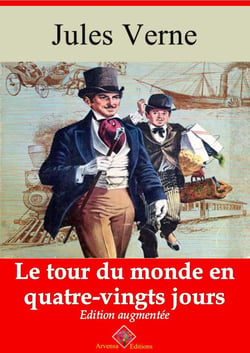 Le Tour du monde en quatre-vingts jours – suivi d'annexes - Nouvelle édition 2019