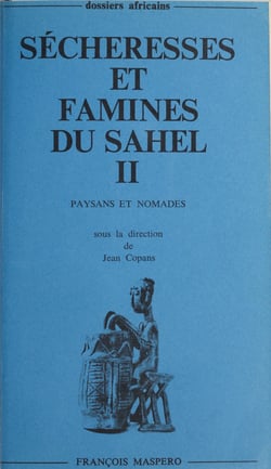 Sécheresses et famines du Sahel (2) - Paysans et nomades