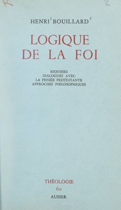 Logique de la foi - Esquisses, dialogues avec la pensée protestante, approches philosophiques