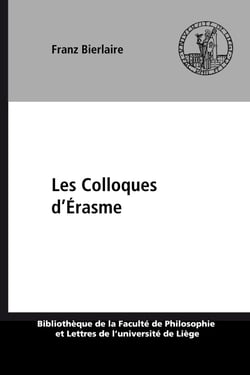 Les Colloques d’Érasme - Réforme des études, réforme des mœurs et réforme de l’Église au XVIe siècle