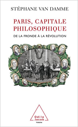 Paris, capitale philosophique - De la Fronde à la Révolution