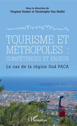 Tourisme et métropoles : compétences et enjeux - Le cas de la région Sud PACA