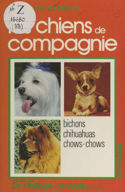 Les chiens de compagnie - Chow-chow, chihuahua, bichons