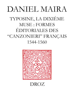 Typosine, la dixième muse - Formes éditoriales des “canzonieri” français (1544-1560)