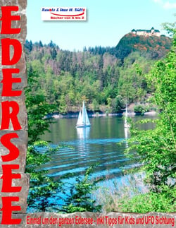EDERSEE - Einmal um den ganzen Edersee - inkl. Tipps für Kids und UFO Sichtung - ... mit dem Auto, Motorrad, Elektrofahrrad, Fahrrad, Mountainbike oder zu Fuß