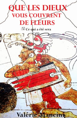 Que les Dieux vous couvrent de fleurs - Tome 1 : Ce qui a été sera