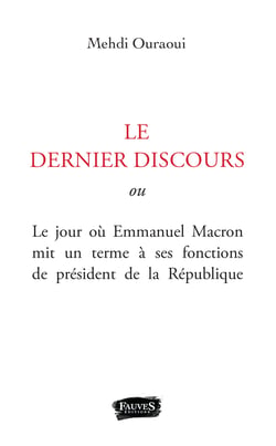 Ultime discours (L') - Texte intégral de l'allocution de démission d'Emmanuel Macron