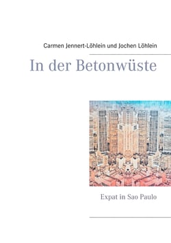 In der Betonwüste - Expat in Sao Paulo