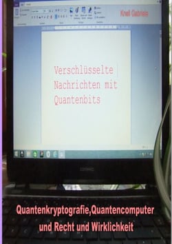 Quantenkryptografie, Quantencomputer und Recht und Wirklichkeit