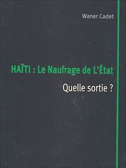 Haïti : Le naufrage de l'État - Quelle sortie ?