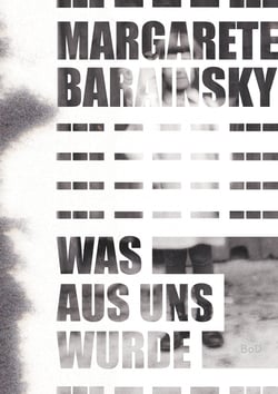 Was aus uns wurde - Autobiografischer Roman