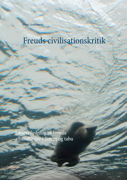 Freuds civilisationskritik - Læsevejledning til Freuds afhandlinger i Totem og tabu