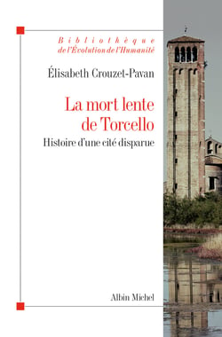 La Mort lente de Torcello - Histoire d'une cité disparue