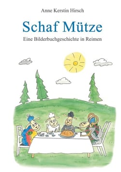 Schaf Mütze - Eine Bilderbuchgeschichte in Reimen
