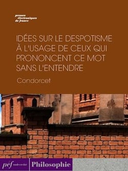 Idées sur le despotisme à l'usage de ceux qui prononcent ce mot sans l'entendre