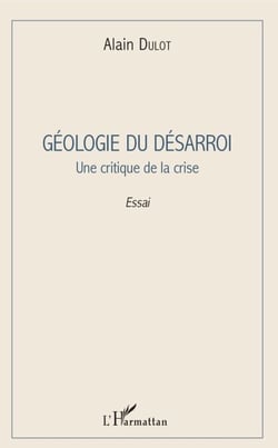 Géologie du désarroi - Une critique de la crise