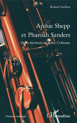Archie Shepp et Pharoah Sanders - Deux héritiers de John Coltrane