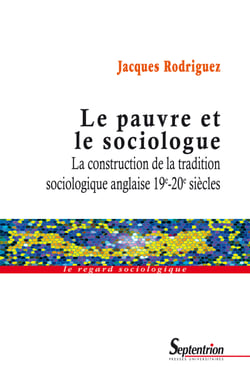 Le pauvre et le sociologue - La construction de la tradition sociologique anglaise 19e-20e siècles