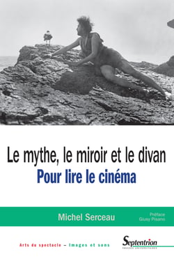 Le mythe, le miroir et le divan - Pour lire le cinéma