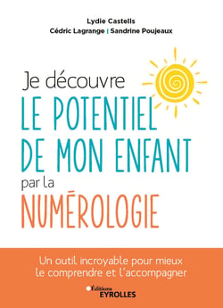 Je découvre le potentiel de mon enfant par la numérologie - Un outil incroyable pour mieux le comprendre et l'accompagner