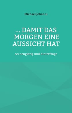 ...damit das Morgen eine Aussicht hat - Zwei Eingänge