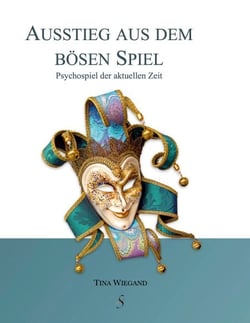 Ausstieg aus dem bösen Spiel - Psychospiele der aktuellen Zeit