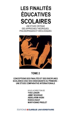 Les finalités éducatives scolaires. Une étude critique des approches théoriques, philosophiques et idéologiques. Tome 2 - Conception des finalités et des disciplines scolaires