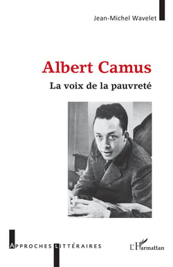 Albert Camus - La voix de la pauvreté