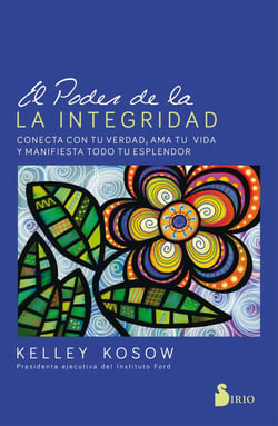 El poder de la integridad - Conecta con tu verdad, ama tu vida y manifiesta tu esplendor