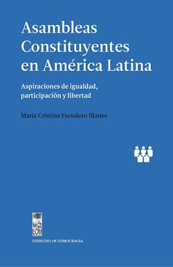 Asambleas Constituyentes en América Latina - Aspiraciones de igualdad, participación y libertad