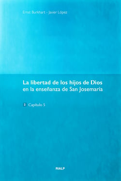 La libertad de los hijos de Dios - En la enseñansa de San Josemaría