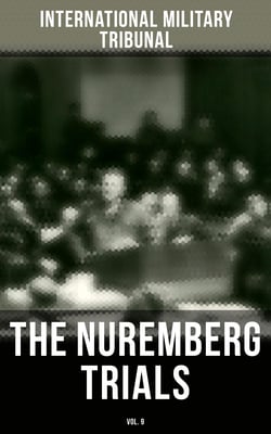 The Nuremberg Trials (Vol.9)