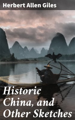Historic China, and Other Sketches