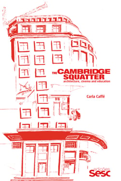 The Cambridge squatter - Architecture, cinema and education