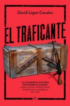 El traficante - La asombrosa historia de Monzer Al Kassar. Armas, espías y operaciones secretas en la Marbella de la jet