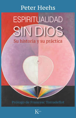 Espiritualidad sin Dios - Su historia y su práctica