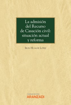 La admisión del Recurso de Casación civil: situación actual y reforma