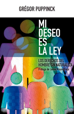 Mi deseo es la ley - Los derechos del hombre sin naturaleza