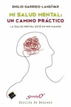 Mi salud mental: un camino práctico - La salud mental está en mis manos