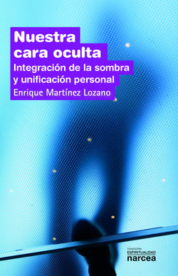 Nuestra cara oculta - Integración de la sombra y unificación personal